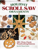 Holiday Scroll Saw Ornaments: 200+ Clean, Classic Woodworking Patterns Jacob & Wayne Fowler