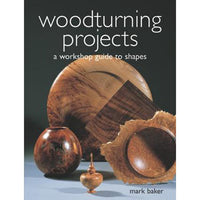Woodturning Projects - A Workshop Guide to Shapes