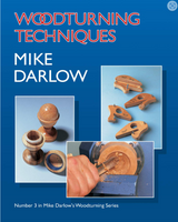 Woodturning Techniques by Mike Darlow